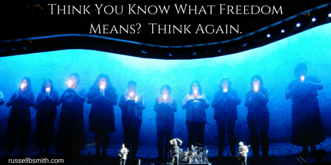 Think You Know What Freedom Means? Think Again.