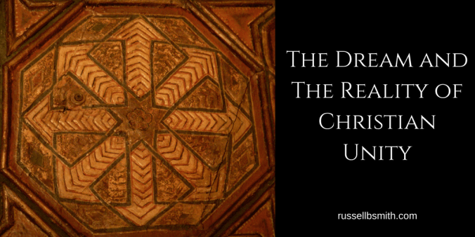 The Dream and The Reality of Christian Unity